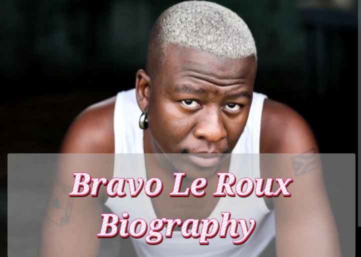 Bravo Le Roux Biography